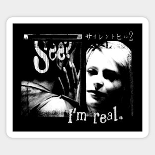 See? I'm real. Magnet